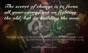 quote-the-secret-of-change-is-to-focus-all-of-your-energy-not-on-fighting-the-old-but-on-building-socrates-66-71-86